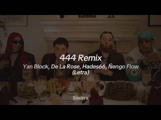 Yan Block, De La Rose, Hades66, Ñengo Flow - 444 Remix (Letra)