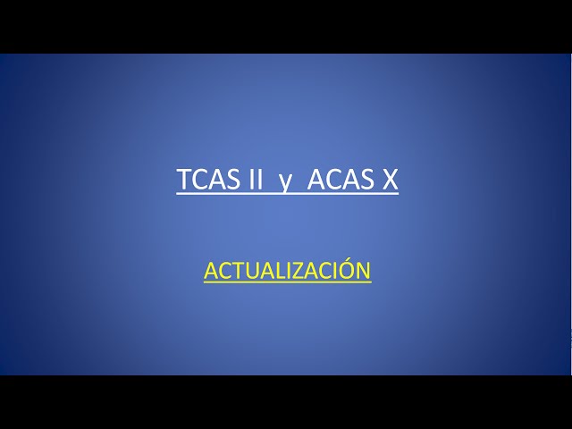 TCAS II y ACAS X.  ACTUALIZACIÓN