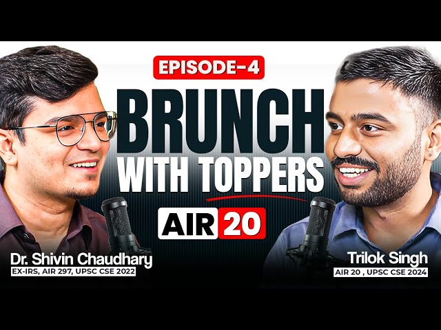 Brunch With Toppers | Ep 4 - Trilok Singh AIR 20 UPSC CSE 2024