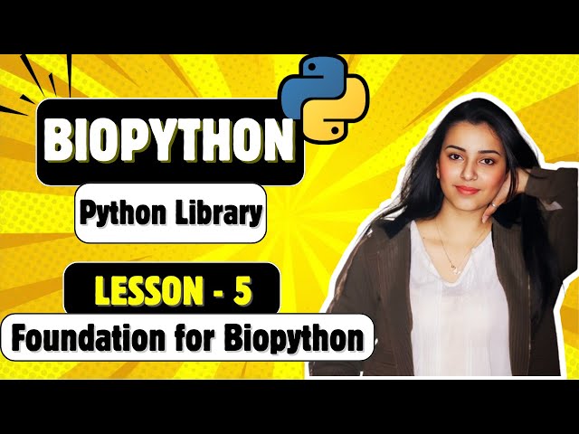 Biopython Lesson 5 | Foundation for Biopython