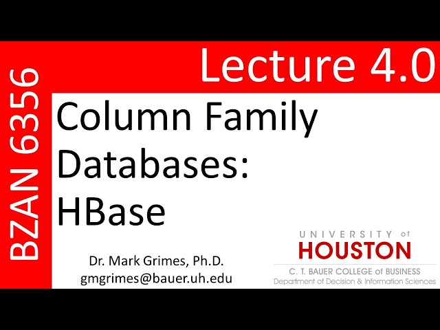 BZAN 6356 Lecture 4.0: Column Family Databases - HBase