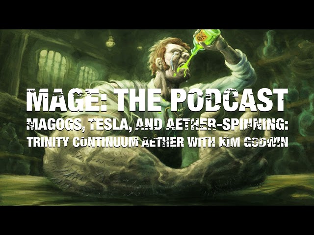 Magogs, Tesla, and Aether-Spinning: Trinity Continuum Aether With Kim Godwin