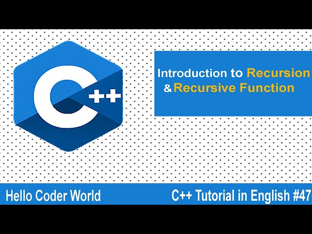 Introduction To Recursion & Recursive Function #47 C++ Tutorial In English