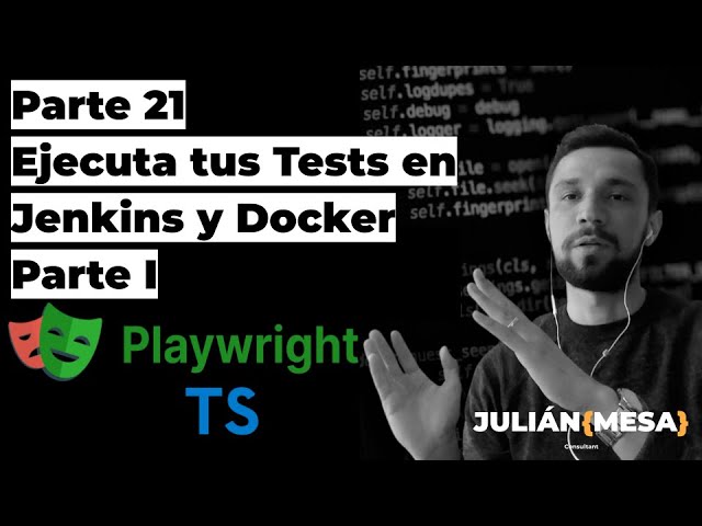 Curso de Playwright en Español - Parte 21 - Ejecuta tus tests en Jenkins - Explicación general