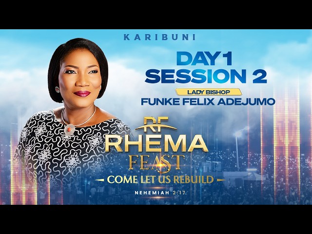 RHEMA FEAST 2026 | DAY 1 | SESSION 2 | REBUILDERS ARE ARISING | LADY BISHOP FUNKE FELIX ADEJUMO |