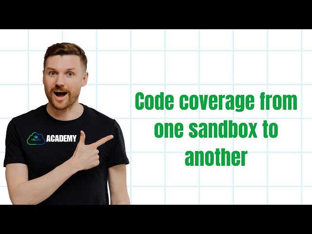 Code coverage from one sandbox to another || Salesforce Apex for Beginners