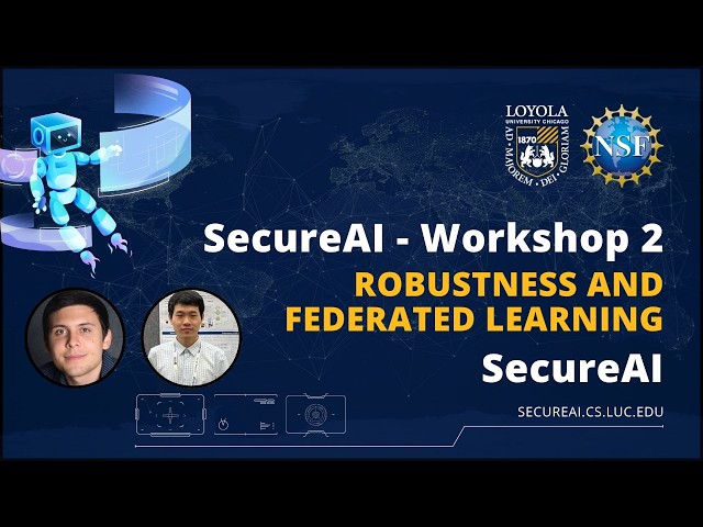 SecureAI: Robustness and Resilience and Federated Learning