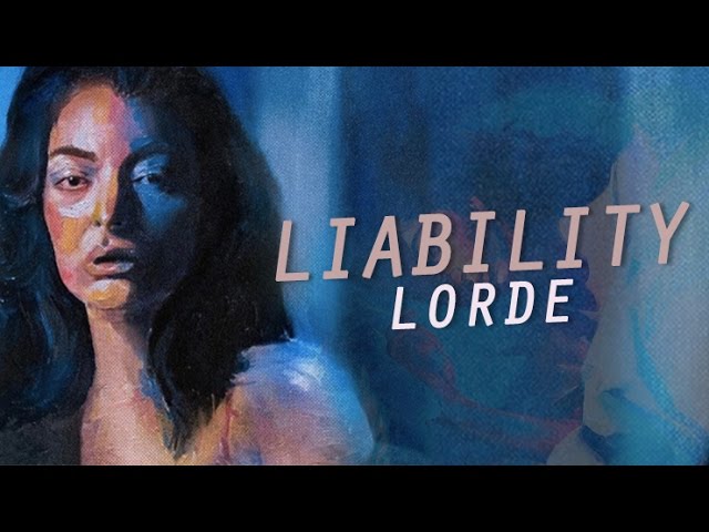 Liability -  Lorde (Lyrics HD)
