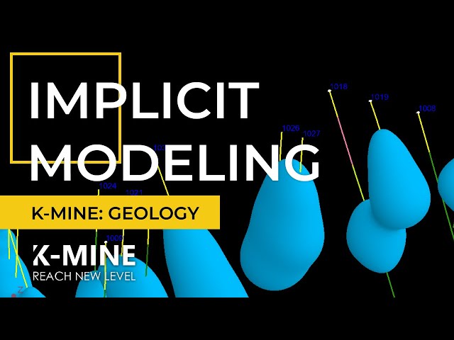 K-MINE Geology: Implicit Modeling