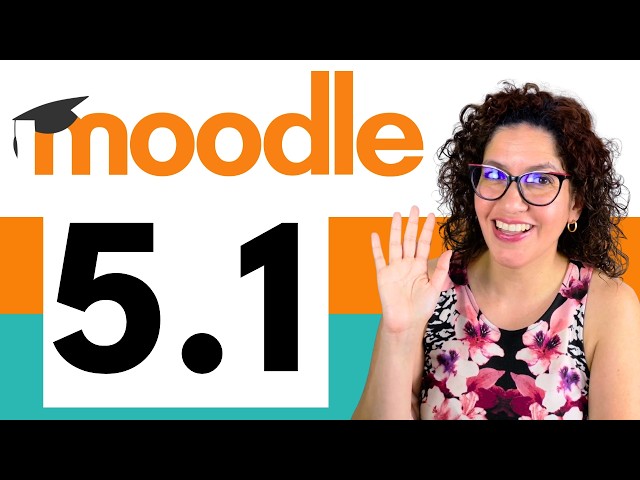 ✅ Moodle 5.1: All the New Features 【Teachers and Administrators】