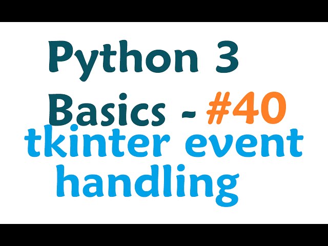 Python 3 Programming Tutorial - Tkinter event handling