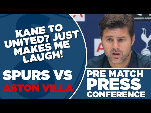 Kane To Man Utd? Don't Make Poch Laugh! | Spurs vs Villa Press Conference | Spurred On