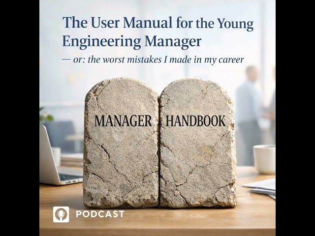 The User Manual for the Young Engineering Manager - or: the worst mistakes I made in my career