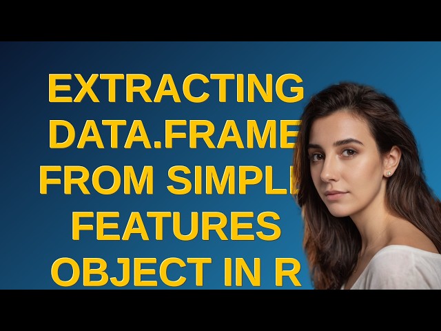 Gis: Extracting data.frame from simple features object in R