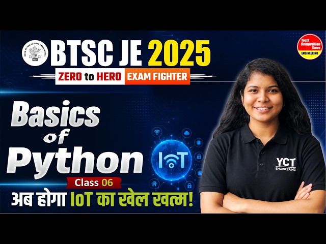 🔥 Basics of Python Class 06 | IoT Made Easy for BTSC JE 2025 | Zero to Hero Exam Fighter