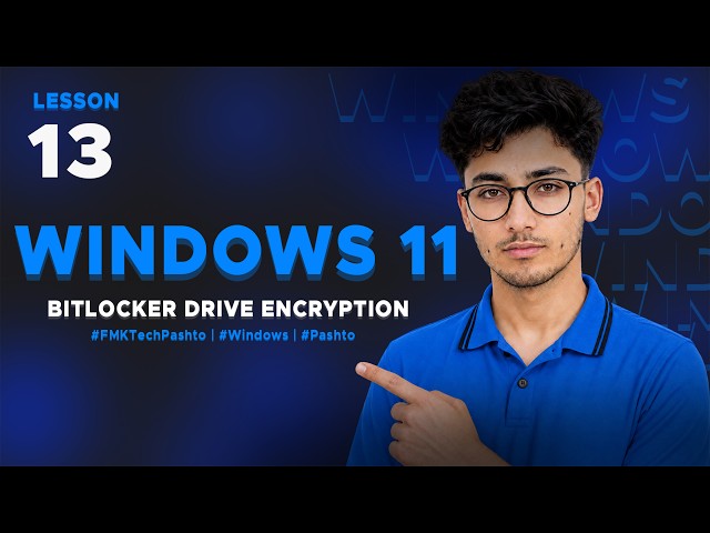 Microsoft Windows 11 in Pashto | BITLOCKER DRIVE ENCRYPTION 13 | FMK Tech - پښتو