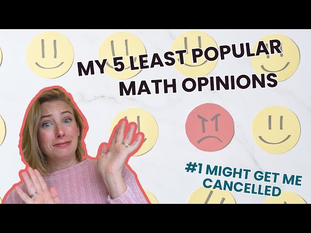 5 Math Teaching Opinions That Might Surprise You (especially the last one)