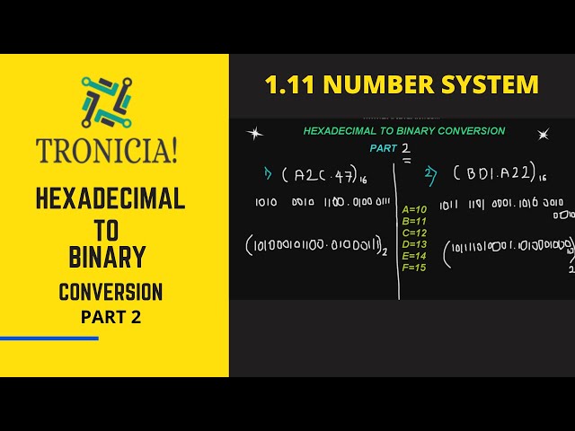 1.11 HEXADECIMAL TO BINARY CONVERSION PART- 2 | NUMBER SYSTEM | DIGITAL ELECTRONICS | TRONICIA!