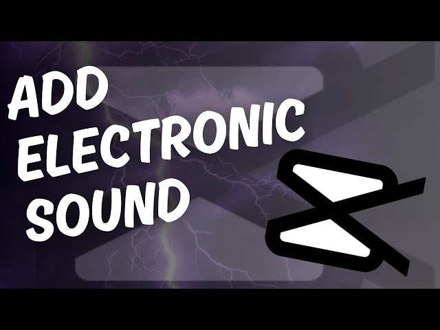 How To Add Electronic Sound In Capcut - Simple Guide (2024)