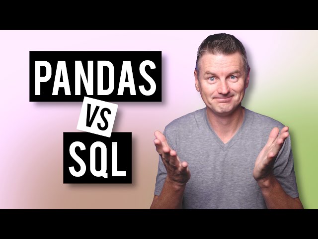 Pandas vs SQL - What's The Difference?