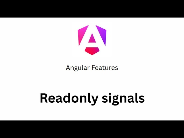 Angular Course - 18 - Readonly signals
