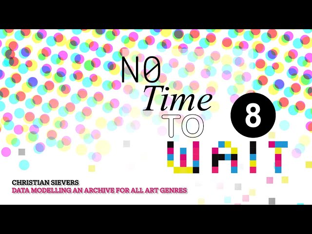 No Time To Wait - S08E09 - Day 1 - Data modelling an archive for all art genres - Christian Sievers