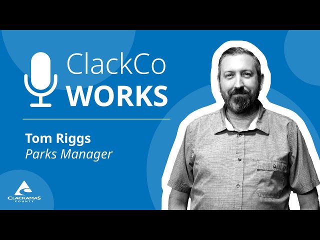 #ClackCoWorks | The best parks in Clackamas County with Parks Manager Tom Riggs