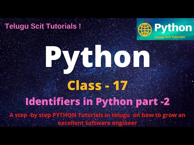 Python || class-17 || Identifiers in Python || Python Tutorial for Beginners - in Telugu and English