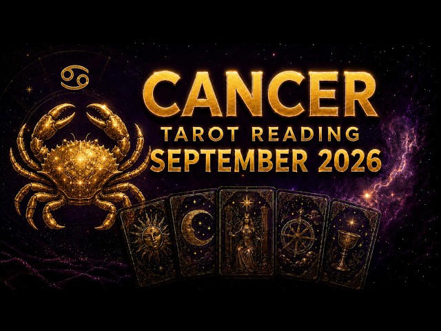 CANCER September 2026 “CHANGE!” Cancer Tarot Reading | What’s Coming Next ✨ Truth Well Told Tarot