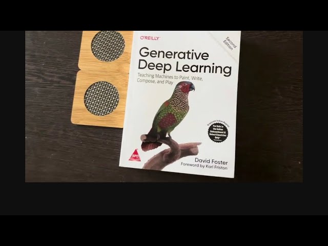 📚 Unboxing "Generative Deep Learning" | Machines That Paint, Write, and Compose! 🎨🤖
