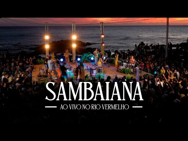 Sambaiana ao vivo no Rio Vermelho | Show Completo