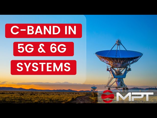 Understanding C-Band in 5G and 6G Systems | MPT