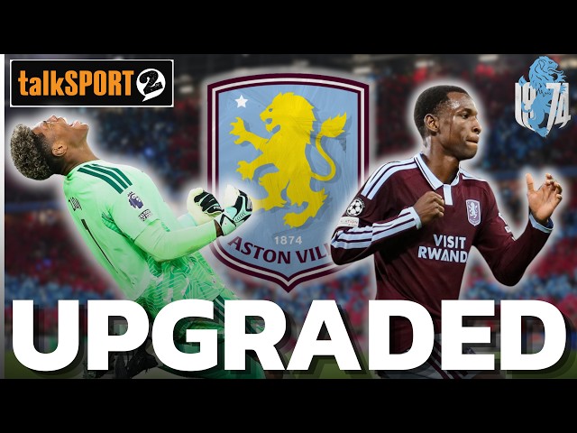 Dan Bardell at talkSPORT: Aston Villa's Summer Recruitment Has Been Exceptional
