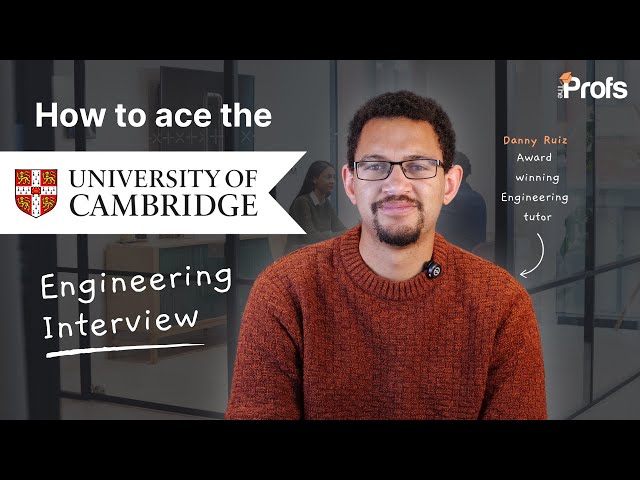 HOW TO ACE THE CAMBRIDGE ENGINEERING INTERVIEW