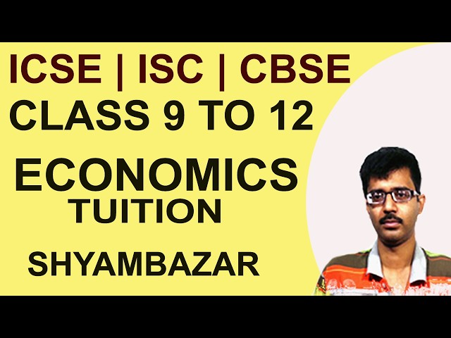 ECONOMICS TUITION AT SHYAMBAZR | ICSE, CBSE, ISC BOARD | CALL @9831044518