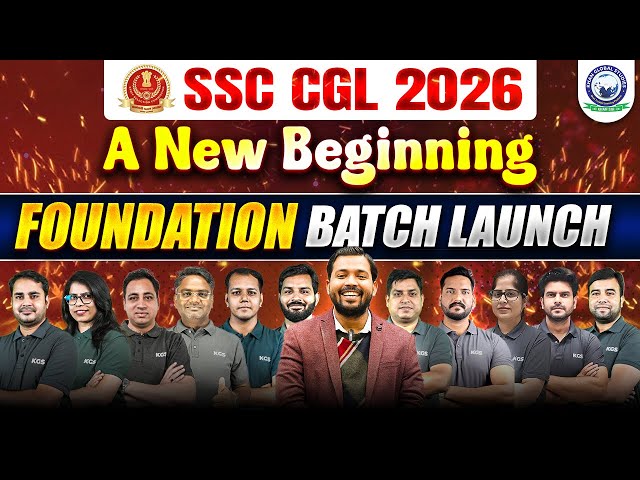 SSC CGL 2026 NEW BEGINNING FOUNDATION BATCH LAUNCH | SSC CGL 2025 FOUNDATION Batch| Khan Sir & Team