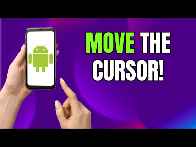 Move the Cursor While Typing on Samsung Galaxy | Easy Guide
