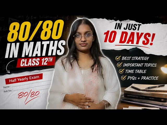 80/80 in Maths in Just 10 Days?! | Class 12 Half-Yearly Strategy