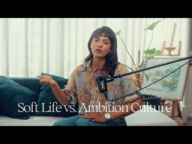 Soft Life vs. Ambition Culture: Is Balance A Privilege? | Life in Progress Podcast