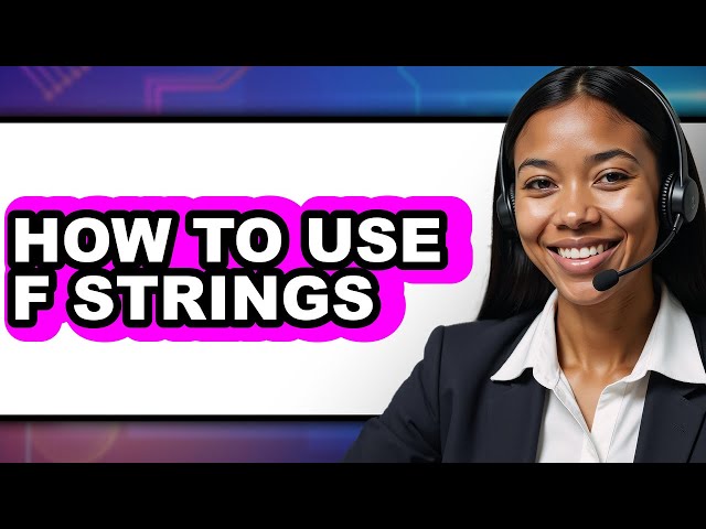 How to Use F Strings (only Way)