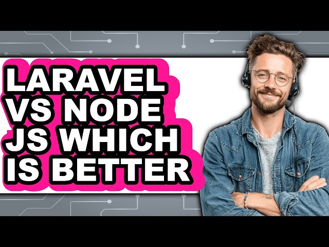 Laravel Vs Node Js Which Is Better - Which Is Better?