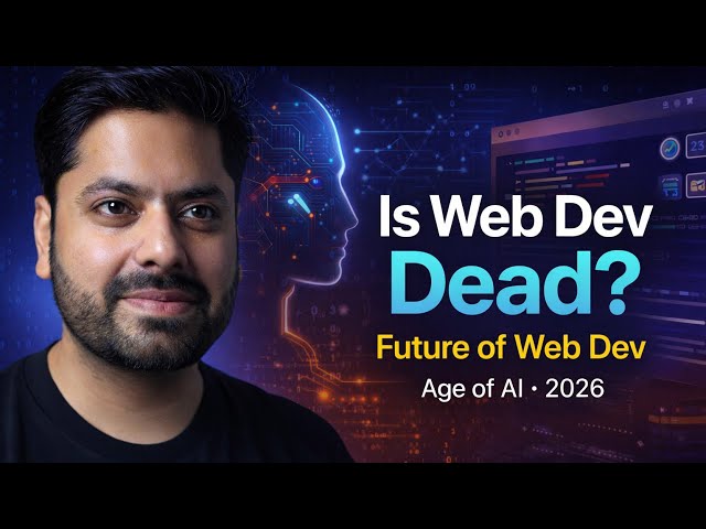 The Future of Web Development in the Age of AI 🤖 | Is Web Dev Dead in 2026?