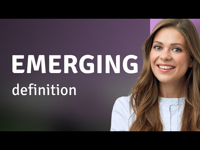 Emerging | EMERGING definition