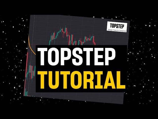 Topstep Tutorial, For New Traders