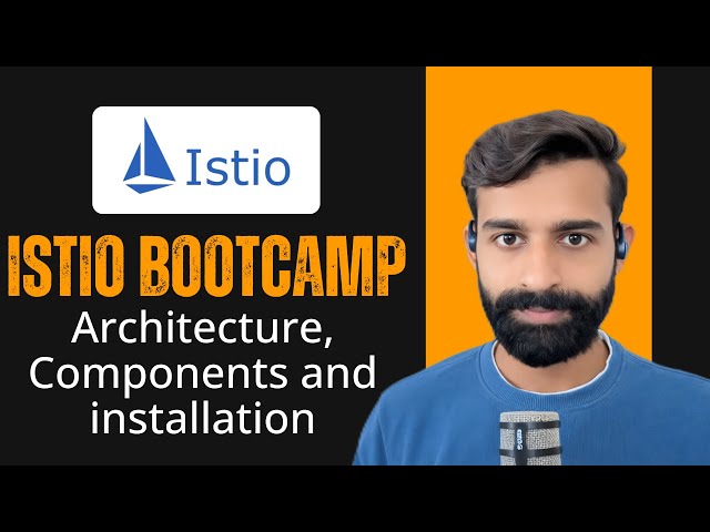 ISTIO bootcamp – Complete Service Mesh Explained: Architecture, Components, Installation #istio