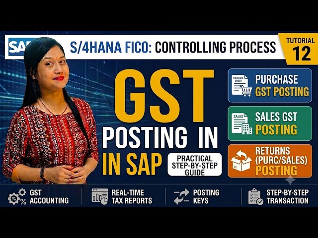 SAP S/4HANA FICO Tutorial 12 | GST Posting in SAP | Purchase, Sales & Returns