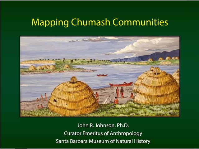 Mapping Chumash Communities -- Dr. John R. Johnson