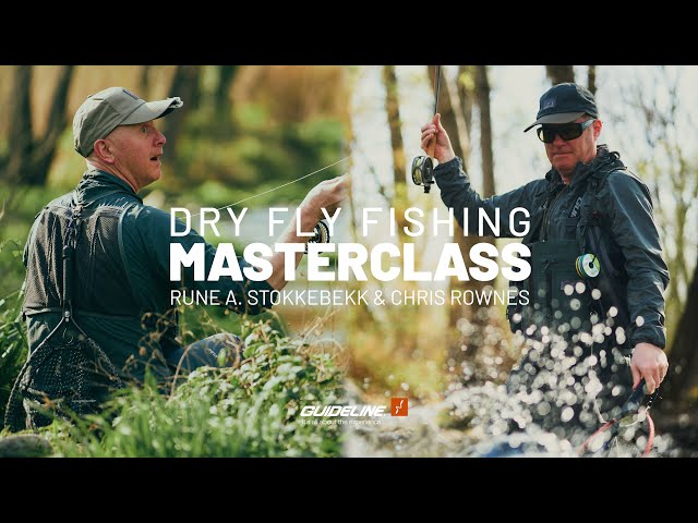 Dry Fly Fishing Masterclass by Christopher Rownes & Rune A. Stokkebekk | Guideline & Norris Days