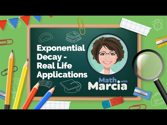 Exponential Decay: Real Life Applications