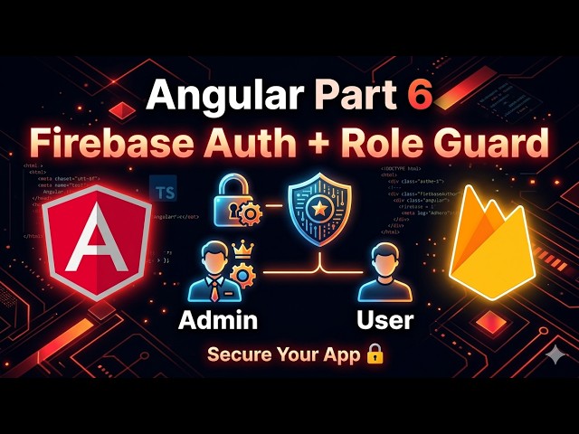 Angular Tutorial Part 6 | Firebase Registration & Role-Based Auth Guard (Admin/User) | Tech Tunnel